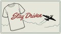 Stay Driven text t,shirt, motivation and focused apparel design vector design Generative AI