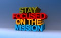 Stay focused on the mission on blue Royalty Free Stock Photo