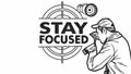 STAY FOCUSED text with eye, concentration and vision quote vector design Generative AI