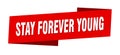 stay forever young banner template. stay forever young ribbon label.