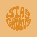 Stay groovy lettering isolated design orange color