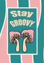 Stay groovy poster with mushrooms blue and pink