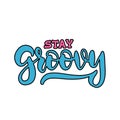 Stay groovy - Retro inspirational slogan. y2k Colorful cute calligraphy text illustration for kids - girl tee - t shirt