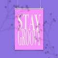 Stay groovy. Stylish Hand drawn typography poster