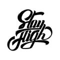Stay high. Vector quote typographical background