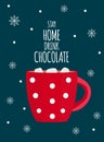 Stay Home Drink chocolate. Winter Concept. Vector Illustration