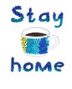 Stay home. Lettering and graphic drawing of a cup in a knitted case with a drink