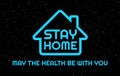 Stay Home, May the health be with you - humor vector illustration - Neon blue Stay Home letters in the night sky background