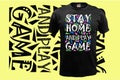 Stay home play game t shirt design