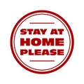 Stay at home please - quarantine sign or sticker