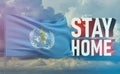 Stay home stay safe - letter typography 3D text for self quarantine times concept with flag of World Health Organization