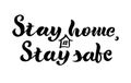 Stay home, stay safe - Lettering typography poster with text for self quarine times Royalty Free Stock Photo