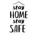 Stay home, stay safe - Lettering typography poster with text for self quarinetration. Royalty Free Stock Photo