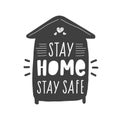 Stay home, stay safe. Lettering typography poster with the text. For Yourself Quarantine Times. Vector illustration Royalty Free Stock Photo