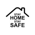 Stay home stay safe slogan with house icon. Protection campaign or measure from coronavirus, COVID-19. Stay home quote text