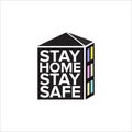 Stay home stay safe slogan with house. Self isolation concept illustration icon with abstract home isolated on white