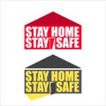 Stay home stay safe slogan with house. Self isolation concept illustration icon with abstract home isolated on white