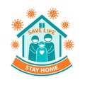 Stay home save life coronavirus quarantine icon. Prevention spread virus and safety sign. Trendy flat vector logo