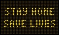 Stay Home Save Lives Message on a LED Board. EPS8 Vector