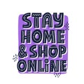 Stay home shop online quote. HAnd drawn vector lettering for banner, add, social media, mail