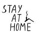 Stay at home sign on the poster.Lettering.Black and white image.The inscription by hand.Motivational posters.The virus and the