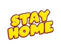 Stay at home slogan. Lettering isolated on white colourful text effect design vector. Text or inscriptions in English. The modern