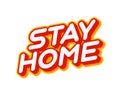 Stay at home slogan. Lettering isolated on white colourful text effect design vector. Text or inscriptions in English. The modern