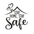 Stay home, stay safe - Lettering typography poster