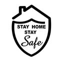 Stay home, stay safe - Lettering typography poster with text for self quarine times. Hand letter script motivation sign catch word Royalty Free Stock Photo