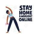 Stay home and workout online quote. Woman doing exercises at home.