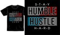 Stay humble hustle hard motivational quotes t shirt design graphic vector Royalty Free Stock Photo