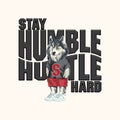 Stay humble and hustle hard. Vector illustration of a husky dog. for streetwear needs Royalty Free Stock Photo