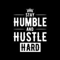 Stay Humble and hustle hard vector illustration