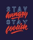 Stay hungry stay foolish vintage roughen hand lettering typography quote poster