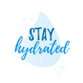 Stay hydrated yourself quote calligraphy text. Vector illustration text hydrate yourself. Royalty Free Stock Photo