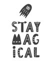 Stay magical. Hand lettering phrase. Inspirational positive quote