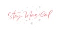 Stay Magical Vector Motivation Modern calligraphy text with stars on background. Handwritten ink brush lettering. Hand