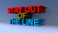 Stay out of the line on blue