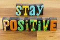 Stay positive attitude always work hard quality results