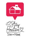 Stay positive and at home text with hearts house and bubble vector design Royalty Free Stock Photo