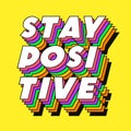 Stay positive modern poster on yellow backround Royalty Free Stock Photo