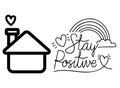 Stay positive text house hearts and rainbow vector design