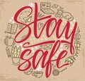 Stay Safe. Hand lettering inscription for stay home campaign. Housework. Protect from Coronavirus. Self-isolation