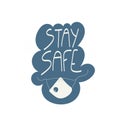 Stay safe handwritten phrase with safety face mask Royalty Free Stock Photo