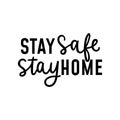 Stay safe stay home inspirational typography lettering