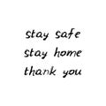 Stay safe, Stay home, Thank you. Black text, calligraphy, lettering, doodle by hand isolated on white background. Nursery decor, Royalty Free Stock Photo