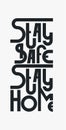 Stay safe stay home lettering. Unique font.