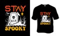 Stay spooky, Halloween t-shirt design.