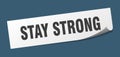 stay strong sticker. stay strong square isolated sign.