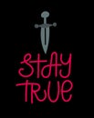 Stay True